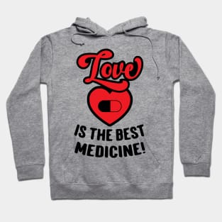 Love Is The Best Medicine Hoodie